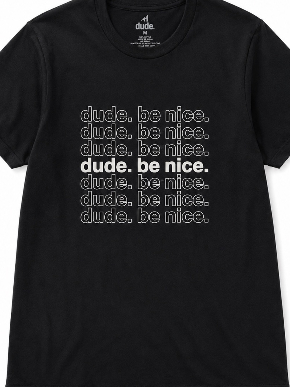 Dude. Be Nice. Graphic Tee Black Inspirational T-Shirt Size Medium